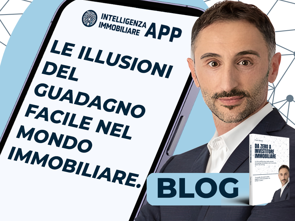 Le illusioni del guadagno facile nel mondo immobiliare