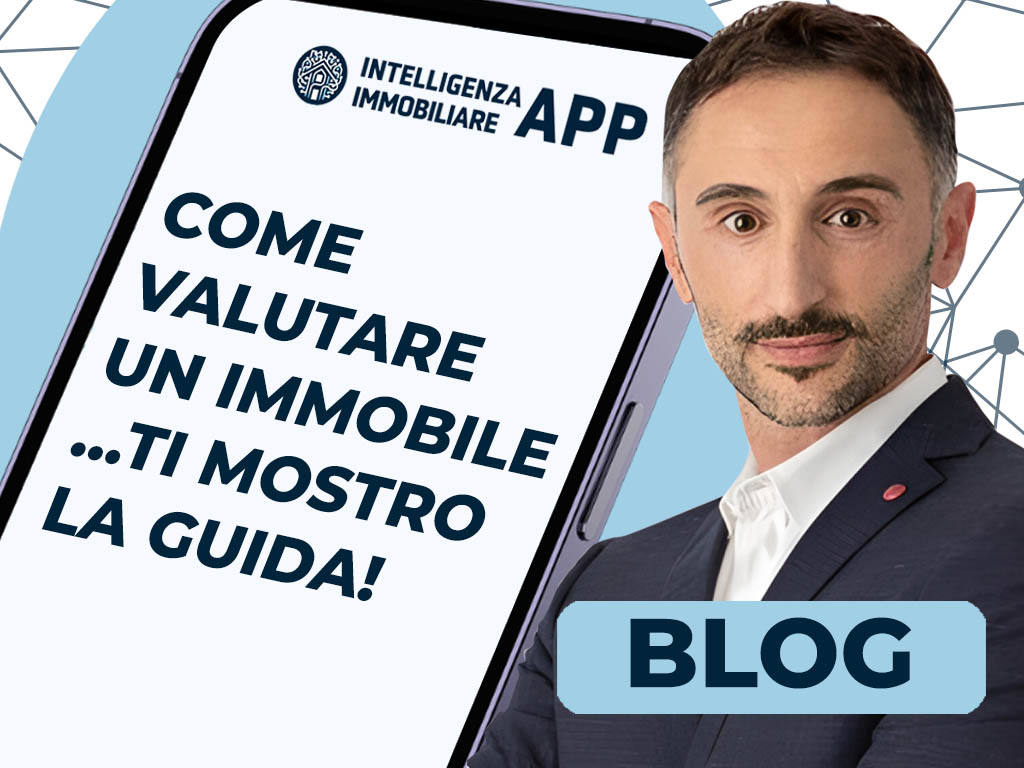 Come valutare un immobile (davvero): la guida per chi vuole investire sul serio